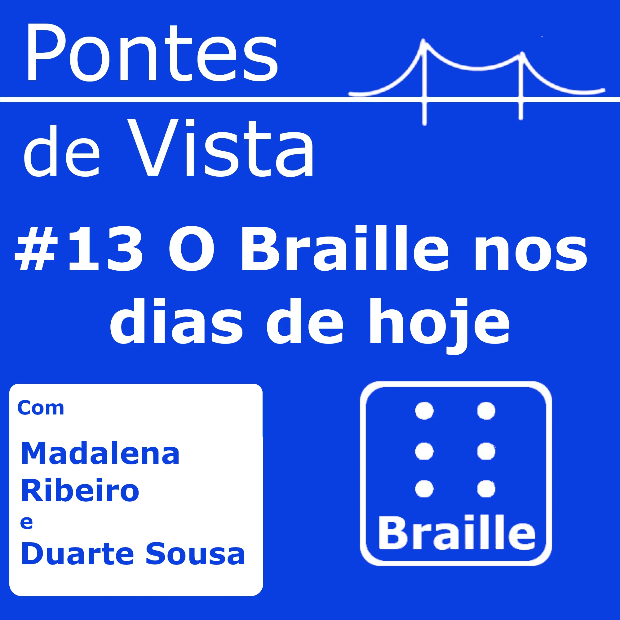 13º episódio do Pontes de Vista: O Braille nos dias de hoje